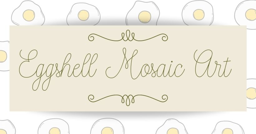 Eggshell Mosaic Art🍳